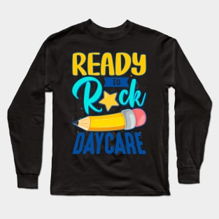 Ready To Rock Daycare Back To School Outfits For s s Long Sleeve T-Shirt